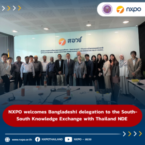 NXPO welcomes Bangladeshi delegation to the South-South Knowledge Exchange with Thailand NDE 