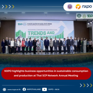 NXPO highlights business opportunities in sustainable consumption and production at Thai SCP Network Annual Meeting 