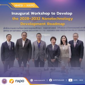 MHESI-NXPO and NANOTEC host inaugural workshop to develop the 2028–2032 Nanotechnology Development Roadmap