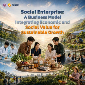 Social Enterprise: A Business Model Integrating Economic and Social Value for Sustainable Growth