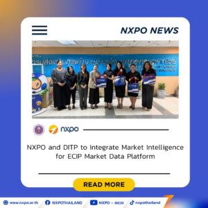 NXPO joins forces with DITP to integrate market intelligence and support global expansion of Thai enterprises