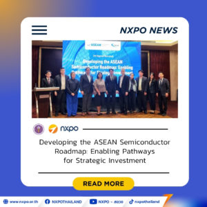 NXPO contributes to the development of ASEAN Semiconductor Roadmap