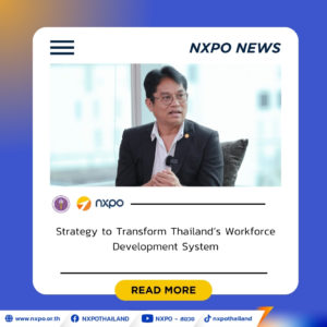 NXPO outlines strategy to transform Thailand’s workforce development system